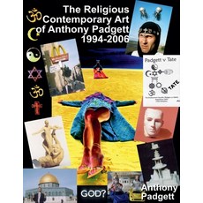 (영문도서)The Religious Contemporary Art of Anthony Padgett 1994 - 2006 (B&W Version) Paperback, Artist Dancer Writer, English, 9798235559578