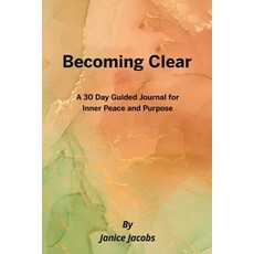 (영문도서)Becoming Clear A 30 Day Guided Journal for Inner Peace and Purpose Paperback, Spines, English, 9798900025391