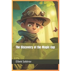 (영문도서) The Discovery of the Magic Cap Paperback, Independently Published, English, 9798389293151