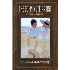 (영문도서) The 30-Minute Artist Paperback, Radiant Publishing, English, 9798989416684