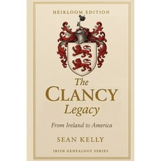 (영문도서)The Clancy Family Legacy: From Ireland to America Paperback, Independently Published, English, 9798271521805