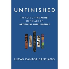 (영문도서)Unfinished: The Role of the Artist in the Age of Artificial Intelligence Hardcover, Backbeat Books, English, 9798765143179