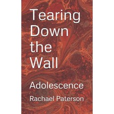 Tearing Down the Wall: Adolescence Paperback, Independently Published, English, 9798691416002