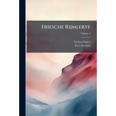 (영문도서)Friesche Rijmlerye: Ijn Trye Deelen Forschaet: D'erste Binne Ljeafd In Bortlijck... Paperback, Nabu Press, English, 9781179557809