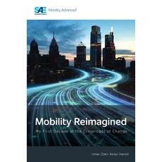(영문도서)Mobility Reimagined: My First Decade at the Crossroads of Change Paperback, SAE International, English, 9781468607642