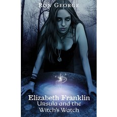 (영문도서) Elizabeth Franklin: Ursula and the Witch's Watch Paperback, Independently Published, English, 9798851055447