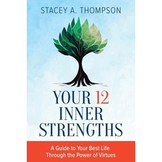(영문도서)Your 12 Inner Strengths: A Guide to Your Best Life Through the Power of Virtues Paperback, Thriving Life Media, English, 9798999554000