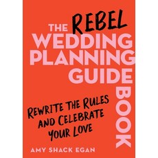 (영문도서)The Rebel Wedding Planning Guidebook: Rewrite the Rules and Celebrate Your Love Hardcover, Harvest Publications, English, 9780063420755