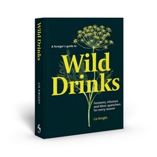 (영문도서) A Forager's Guide to Wild Drinks: Ferments Infusions and Thirst-Quenchers for Every Season Hardcover, Skittledog, English, 9781837760138