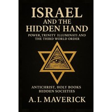 (英文圖書)Israel and the Hidden Hand: Power Trinity Illuminati and the Third World Order 平裝版, Independently Published, 英文