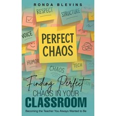 (영문도서)Finding Perfect Chaos in Your Classroom: Becoming the Teacher You Always Wanted... Paperback, Ronda Blevins, English, 9781967963485