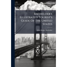 (英文圖書)Bachelder's Illustrated Tourist's Guide Of The United States: Popular Resorts An... 平裝版, Nabu Press, 英文