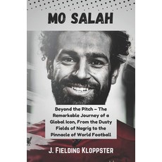 (영문도서) Mo Salah: Beyond the Pitch - The Remarkable Journey of a Global Icon From the... Paperback, Independently Published, English, 9798311326575