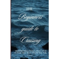 (영문도서) Beginners Guide to Cruising Paperback, Independently Published, English, 9798862700398