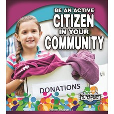 (영문도서) Be an Active Citizen in Your Community Hardcover