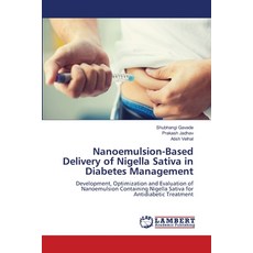 (영문도서)Nanoemulsion-Based Delivery of Nigella Sativa in Diabetes Management Paperback, LAP Lambert Academic Publis..., English, 9786206792352