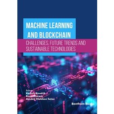 (영문도서)Machine Learning and Blockchain - Challenges Future Trends and Sustainable Tech... Paperback, Bentham Science Publishers, English, 9789815324235 Bentham Science Publishers, English, 9789815324235