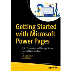 (영문도서)Getting Started with Microsoft Power Pages: Build Customize and Manage Secure... Paperback, Apress, English, 9798868826665