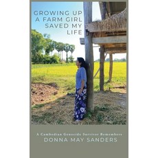 (英文圖書)Growing Up A Farm Girl Saved My Life: A Cambodian Genocide Survivor Remembers 精裝版, Kirk House Publishers, 英文