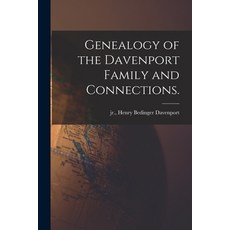 (영문도서) Genealogy of the Davenport Family and Connections. Paperback, Hassell Street Press, English, 9781014875846