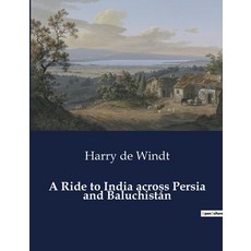 (영문도서) A Ride to India across Persia and Baluchistán Paperback, Culturea, English, 9791041981878