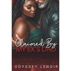 (영문도서)Claimed By My Ex's Dad: A BWWM Dark Romance Paperback, Independently Published, English, 9798292504443