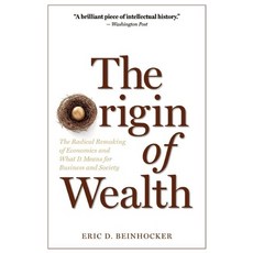 (영문도서) The Origin of Wealth: The Radical Remaking of Economics and What It Means for Business and So... Paperback, Harvard Business Review Press, English, 9781422121030