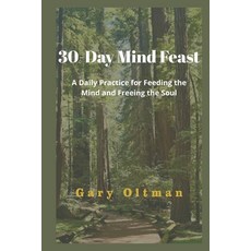 (영문도서)30-Day Mind Feast: A Daily Practice for Feeding the Mind and Freeing the Soul Paperback, Independently Published, English, 9798274986380