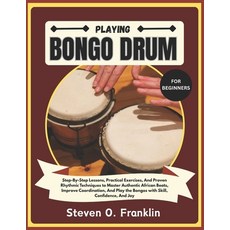 (英文圖書)Playing Bongo Drum for Beginners: Step-By-Step Lessons Practical Exercises And... 平裝版, Independently Published, 英文