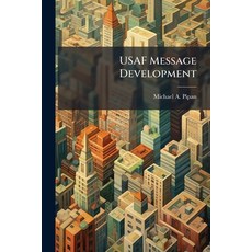 (영문도서)USAF Message Development Paperback, Hutson Street Press, English, 9781025095950
