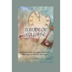 (英文圖書)Survive or Collapse: How Nations Can Prepare for the Next 30 Years (2025-2055) 平裝版, Independently Published, 英文