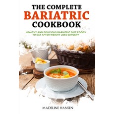The Complete Bariatric Cookbook: Healthy and Delicious Bariatric Diet Foods to Eat After Weight Loss... Paperback, Independently Published, English, 9798566457659