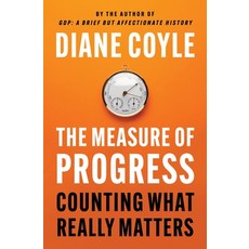 (영문도서) The Measure of Progress: Counting What Really Matters Hardcover, Princeton University Press, English, 9780691179025