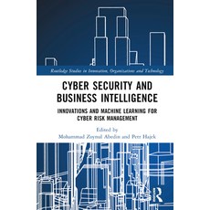 (영문도서) Cyber Security and Business Intelligence: Innovations and Machine Learning for Cyber Risk Man... Hardcover, Routledge, English, 9781032259574