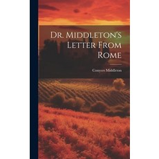 (영문도서) Dr. Middleton's Letter From Rome Hardcover, Legare Street Press, English, 9781020218125