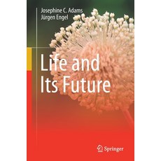 (영문도서) Life and Its Future Paperback, Springer, English, 9783030590741