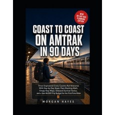 (영문도서)Coast to Coast on Amtrak in 90 Days: Three Engineered Cross-Country Rail Itinera... Paperback, Independently Published, English, 9798196572715 Independently Published, English, 9798196572715