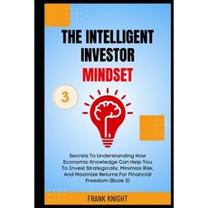 (영문도서) The Intelligent Investor Mindset: Secrets To Understanding How Economic Knowledge Can Help Yo... Paperback, Independently Published, English, 9798876576705
