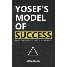 (영문도서) Yosef's Model of Success: Ancient Jewish wisdom to fulfil your purpose Paperback, Anne Anderson Publishing, English, 9781916291317