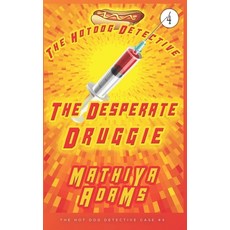 (영문도서) The Desperate Druggie: The Hot Dog Detective (A Denver Detective Cozy Mystery) Paperback, Independently Published, English, 9781980866855