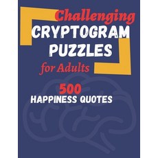 Challenging Cryptogram Puzzles for Adults: 500 Happiness Quotes.: Large Print Easy Cryptoquotes. Paperback, Independently Published, English, 9798693590724