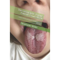 (영문도서) The Geographic Tongue Patient's Sourcebook: Causes Treatment Options and Mana... Paperback, Independently Published, English, 9798304428545