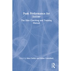 (英文圖書)Peak Performance for Soccer: The Elite Coaching and Training Manual 精裝版, Routledge, 英文