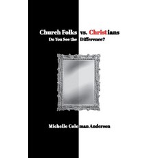 (영문도서)Church Folks vs. Christians: Do You See the Difference? Paperback, Ivory Keys & 2 Strings Publ..., English, 9798218843250