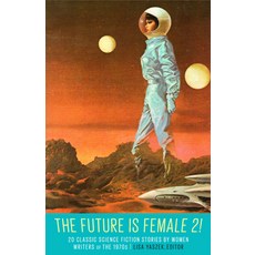 (영문도서) The Future Is Female 2! 20 Classic Science Fiction Stories by Women Writers of the 1970s Hardcover, Library of America, English, 9781598537321