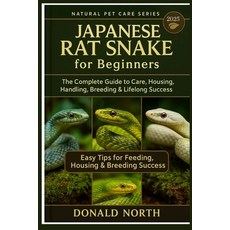 (英文圖書)Japanese Rat Snake for Beginners: The Complete Guide to Care Housing Handling ... 平裝版, Independently Published, 英文