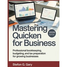 (英文圖書)Mastering Quicken for Business: Professional Bookkeeping Budgeting and Tax Pre... 平裝版, Independently Published, 英文