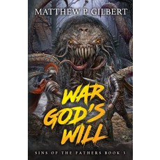 (영문도서) War God's Will: Sins of the Fathers Book Three Paperback, Aethon Books, LLC, English, 9781949890440