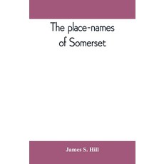(영문도서) The place-names of Somerset Paperback, Alpha Edition, English, 9789389397505