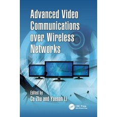 (영문도서) Advanced Video Communications Over Wireless Networks Paperback, CRC Press, English, 9781138072909